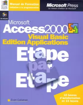 Couverture du produit · Microsoft Access 2000 Visual Basic Edition Applications étape par étape (avec CD-Rom)