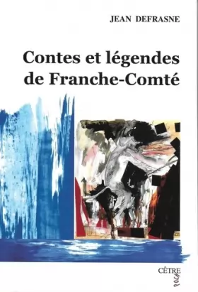 Couverture du produit · Contes et légendes de Franche-Comté