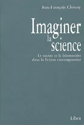 Couverture du produit · Imaginer la science : Le savant et le laboratoire dans la fiction contemporaine