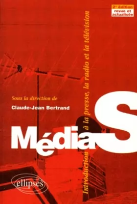 Couverture du produit · Médias : introduction à la presse, la radio et la télévision