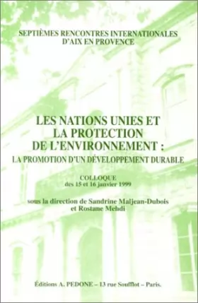 Couverture du produit · Les Nations Unies et la protection de l'environnement : La promotion d'un développement durable, colloque des 15 et 16 janvier 
