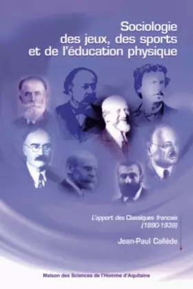 Couverture du produit · Sociologie des jeux, des sports et de l'éducation physique : L'apport des Classiques français (1890-1939)