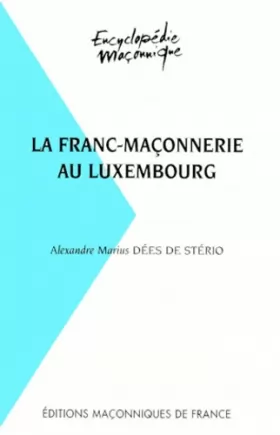 Couverture du produit · La Franc-maçonnerie au Luxembourg