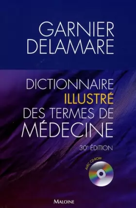 Couverture du produit · Dictionnaire illustré des termes de médecine Garnier-Delamare (1Cédérom)
