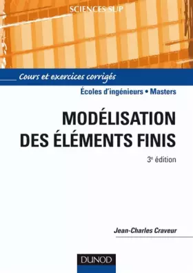 Couverture du produit · Modélisation par éléments finis - 3ème édition - Cours et exercices corrigés: Cours et exercices corrigés
