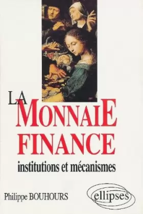 Couverture du produit · La Monnaie finance: Institutions et mécanismes