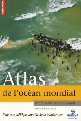 Couverture du produit · Atlas de l'Océan mondial : Pour une politique durable de la planète mer