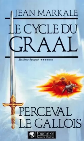 Couverture du produit · Le cycle du Graal Tome 6 : Perceval le Gallois