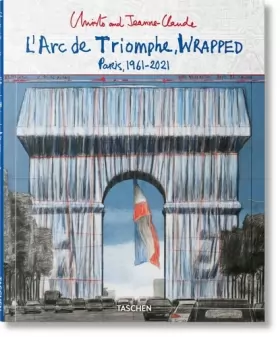 Couverture du produit · Christo and Jeanne-Claude. L'Arc de Triomphe, Wrapped (Advance Edition)