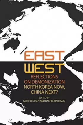 Couverture du produit · East-West Reflections on Demonization: North Korea Now, China Next?