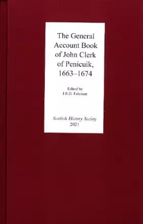 Couverture du produit · The General Account Book of John Clerk of Penicuik, 1663-1674