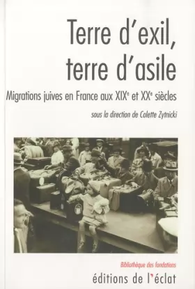 Couverture du produit · Terre d'exil, terre d'asile : Migrations juives en France au XIXe et XXe siècles