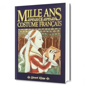 Couverture du produit · Mille ans de costume français 950-1950