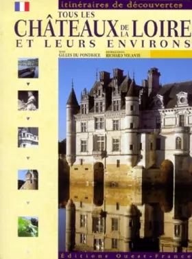 Couverture du produit · Tous les châteaux de la Loire et leurs environs