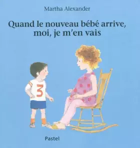 Couverture du produit · Quand le nouveau bébé arrive moi je m'en vais