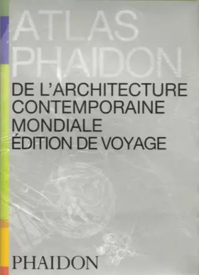 Couverture du produit · Atlas Phaidon de l'architecture contemporaine mondiale : Edition de voyage