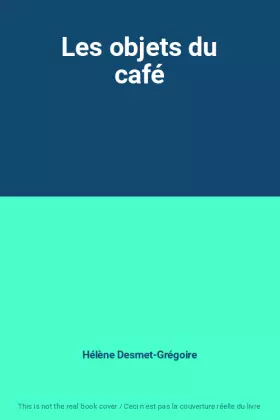 Couverture du produit · Les objets du café
