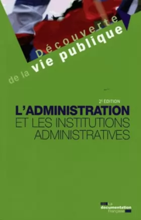 Couverture du produit · L'administration et les institutions administratives - 2e édition