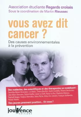 Couverture du produit · Vous avez dit cancer ? : Des causes environnementales à la prévention