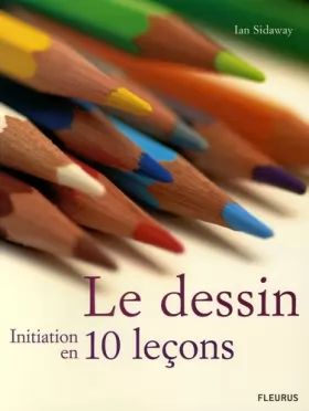 Couverture du produit · DESSIN - INITIATION EN 10 LECONS (LE)
