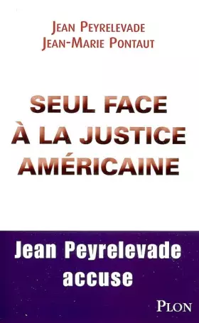 Couverture du produit · Seul face à la justice américaine : Toute la vérité sur Executive Life