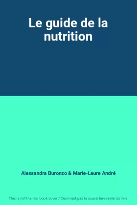 Couverture du produit · Le guide de la nutrition