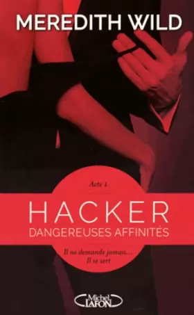Couverture du produit · Hacker - acte 1 Dangereuses affinités
