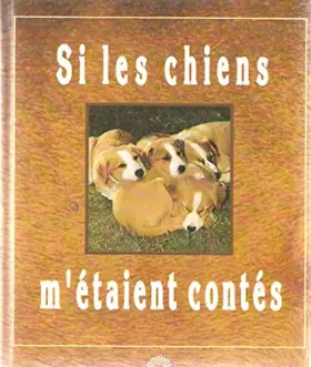 Couverture du produit · Si les chiens m'etaient contes
