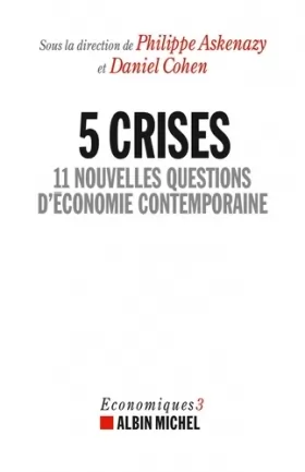 Couverture du produit · 5 Crises: 11 nouvelles questions d'économie contemporaine - Economiques 3