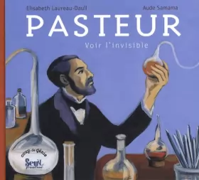 Couverture du produit · Pasteur : Voir l'invisible