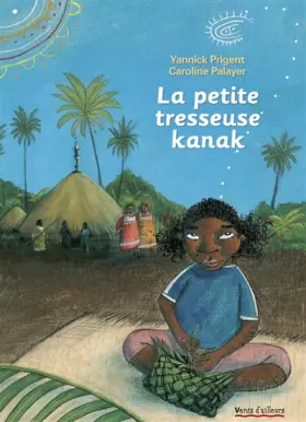 Couverture du produit · La Petite tresseuse Kanak