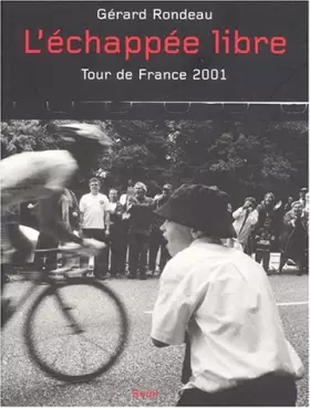 Couverture du produit · L'échappée libre. Tour de France 2001