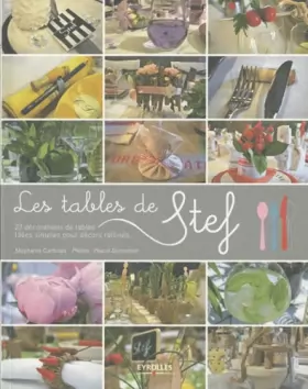 Couverture du produit · Les tables de Stef. 23 décorations de tables. Idées simples pour décors raffinés