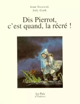 Couverture du produit · Dis Pierrot c'est quand la Récré !