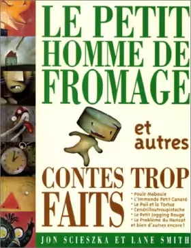 Couverture du produit · Le Petit Homme de fromage et autres contes trop faits