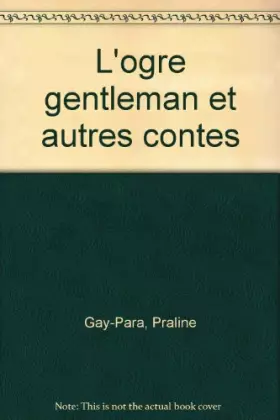 Couverture du produit · L'ogre gentleman et autres contes