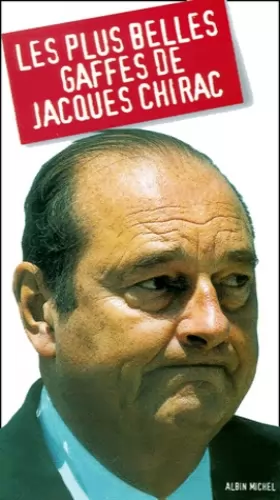 Couverture du produit · Les plus belles gaffes de Jacques Chirac
