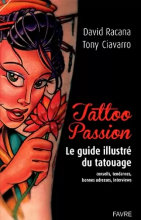 Couverture du produit · Tattoo passion : Le guide illustré du tatouage