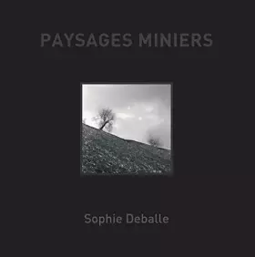 Couverture du produit · Paysages miniers, photographies de Sophie Deballe