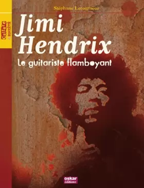 Couverture du produit · Jimi Hendrix : Le guitariste flamboyant