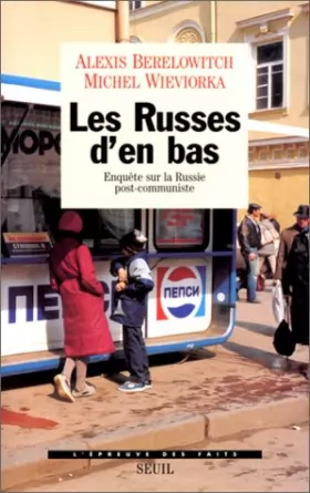 Couverture du produit · Les Russes d'en bas. Enquête sur la Russie post-communiste