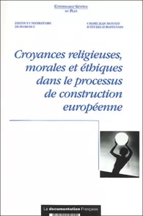 Couverture du produit · Croyances religieuses, morales et éthiques dans le processus de construction européenne