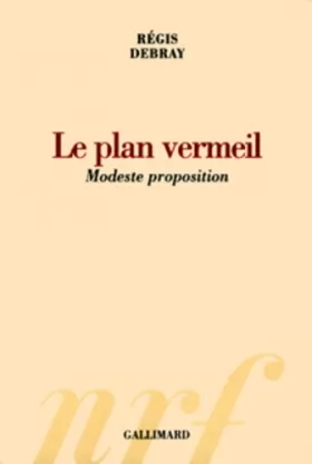 Couverture du produit · Le Plan vermeil: Modeste proposition