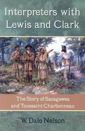 Couverture du produit · Interpreters With Lewis And Clark: The Story of Sacagawea and Toussaint Charbonneau