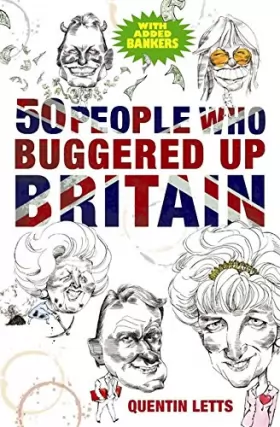 Couverture du produit · 50 People Who Buggered Up Britain