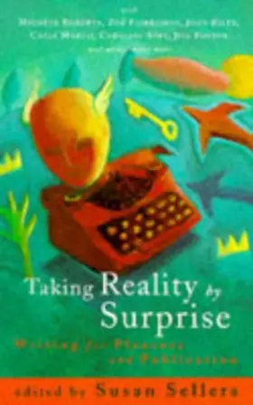 Couverture du produit · Taking Reality by Surprise: Writing for Pleasure and Publication