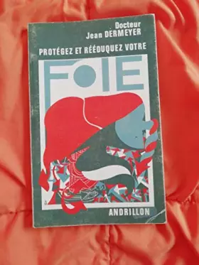 Couverture du produit · Protégez et rééduquez votre foie