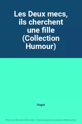 Couverture du produit · Les Deux mecs, ils cherchent une fille (Collection Humour)