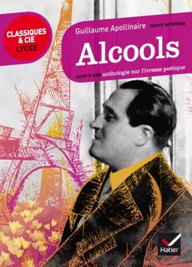 Couverture du produit · Alcools: suivi d'une anthologie sur l'ivresse poétique