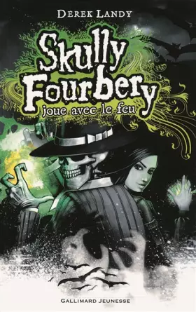 Couverture du produit · Skully Fourbery joue avec le feu